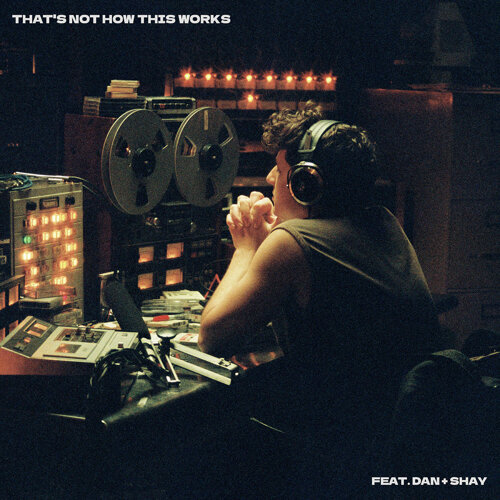 Charlie Puth / That’s Not How This Works (feat. Dan + Shay)